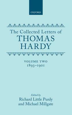 The Collected Letters of Thomas Hardy: Volume 2: 1893-1901 by Thomas Hardy