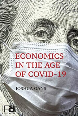 Economics in the Age of COVID-19 (MIT Press First Reads) by Joshua Gans