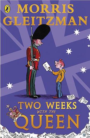 Two Weeks with the Queen by Morris Gleitzman