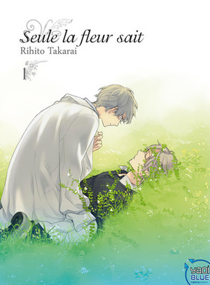 Seule la fleur sait, Volume 1 by Rihito Takarai