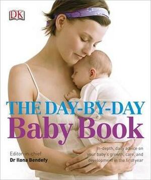 The Day-By-Day Baby Book by Ilona Bendefy