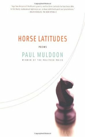 Horse Latitudes by Paul Muldoon