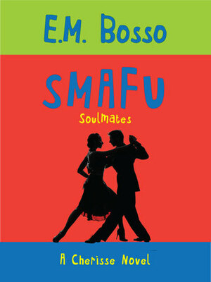 SMAFU - SoulMates (Cherisse) by E.M. Bosso