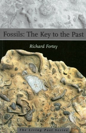 Fossils: The Key to the Past by Richard Fortey