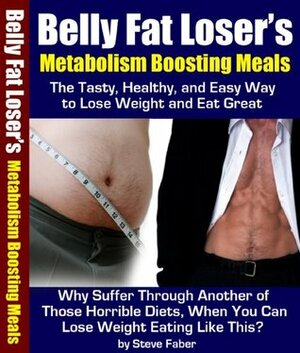 MetaboMeals Cookbook - Easy and Delicious Weight Loss Meals and Nutrition Guide by Steve Faber