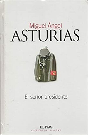 El señor presidente by Miguel Ángel Asturias