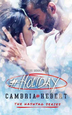 #Holiday by Cambria Hebert