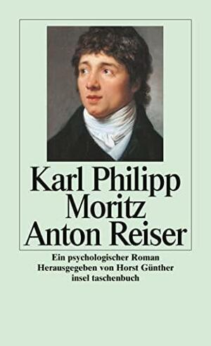 Anton Reiser : ein psychologischer Roman by Karl Philipp Moritz