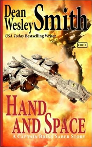 Hand and Space: A Captain Brian Saber story by Dean Wesley Smith