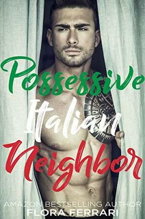 Possessive Italian Neighbor by Flora Ferrari