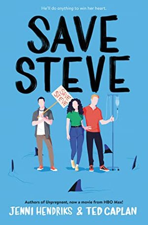 Save Steve by Ted Caplan, Jenni Hendriks