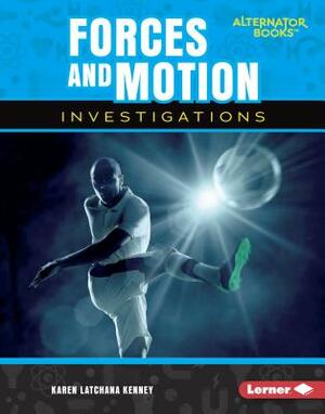 Forces and Motion Investigations by Karen Kenney