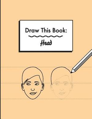 Draw This Book: Head by Peter Hamilton