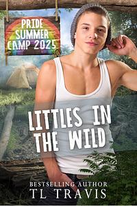 Littles in the Wild by T.L. Travis