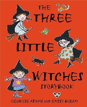 The Three Little Witches Storybook by Emily Bolam, Georgie Adams