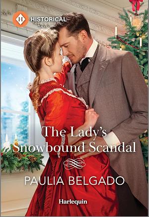 The Lady's Snowbound Scandal by Paulia Belgado