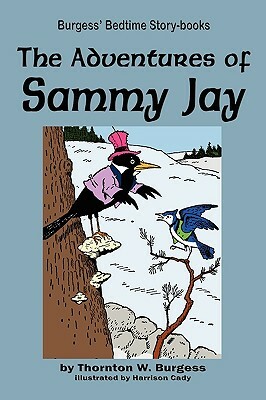 The Adventures of Sammy Jay by Thornton W. Burgess
