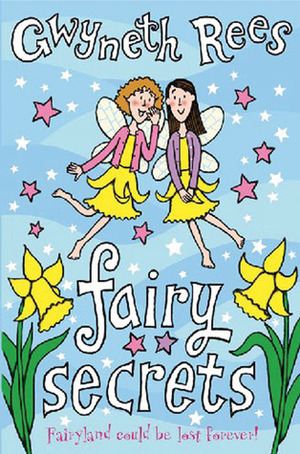 Fairy Secrets by Gwyneth Rees