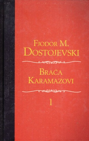 Braća Karamazovi by Fyodor Dostoevsky