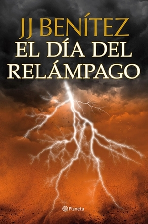 El día del relámpago by J.J. Benítez