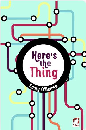 Here's the Thing by Emily O'Beirne