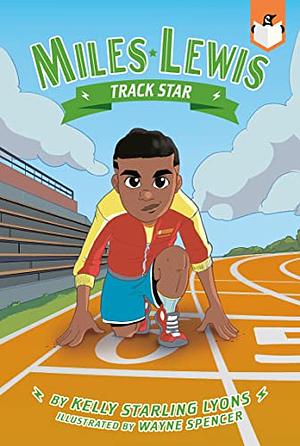 Track Star by Wayne Spencer, Kelly Starling Lyons, Kelly Starling Lyons