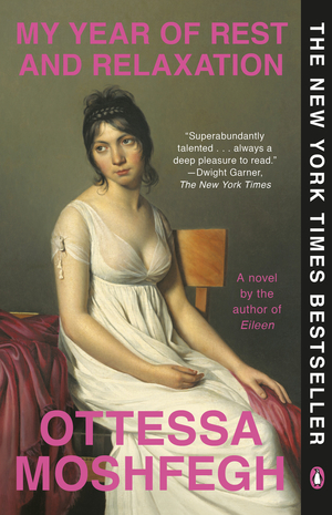 My Year of Rest and Relaxation by Ottessa Moshfegh