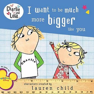 I Want to Be Much More Bigger Like You by 