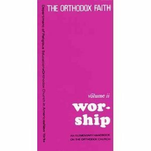 The Orthodox Faith: Worship (volume ii) by Thomas Hopko