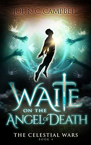 Waite on the Angel of Death by John C. Campbell