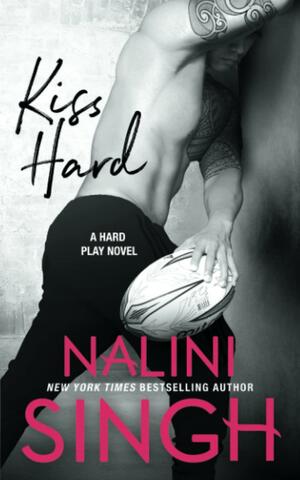 Kiss Hard by Nalini Singh