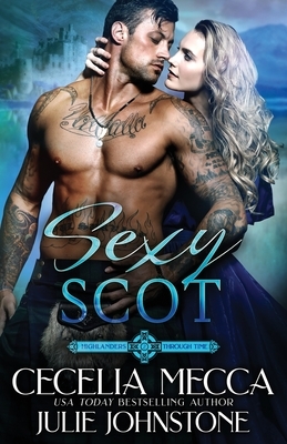 Sexy Scot by Cecelia Mecca, Julie Johnstone