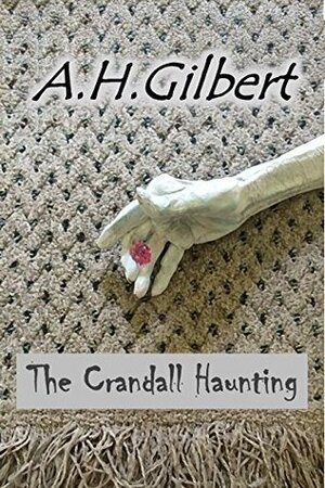 The Crandall Haunting by A.H. Gilbert
