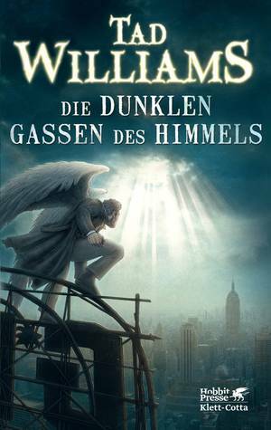 Die dunklen Gassen des Himmels by Tad Williams, Cornelia Holfelder-von der Tann