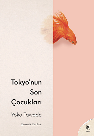 Tokyo'nun Son Çocukları by Yōko Tawada