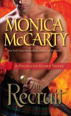 The Recruit: A Highland Guard Novel by Monica McCarty