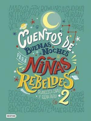 Cuentos de buenas noches para niñas rebeldes 2 by Elena Favilli