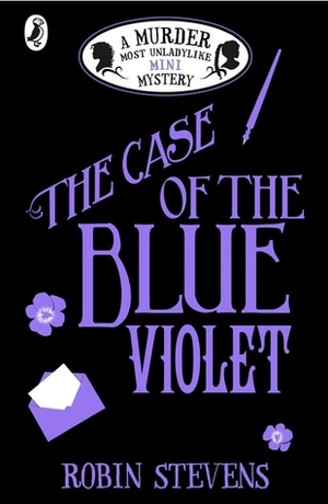 The Case of the Blue Violet by Robin Stevens