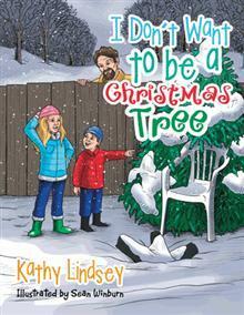 I Don't Want to be a Christmas Tree by Kathy Lindsey