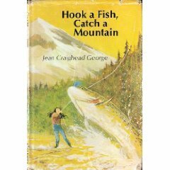 Hook a Fish, Catch a Mountain by Jean Craighead George
