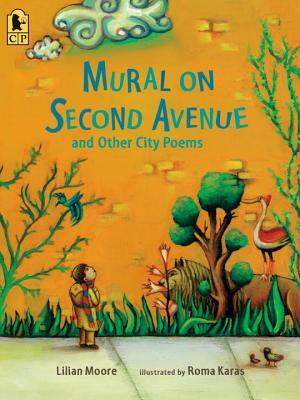 Mural on Second Avenue and Other City Poems by Lilian Moore