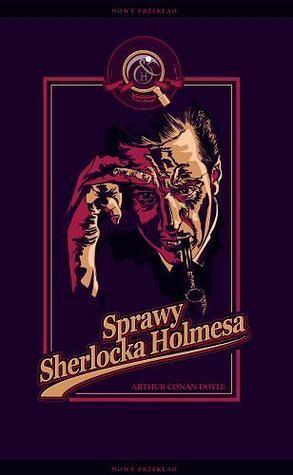 Sprawy Sherlocka Holmesa by Arthur Conan Doyle