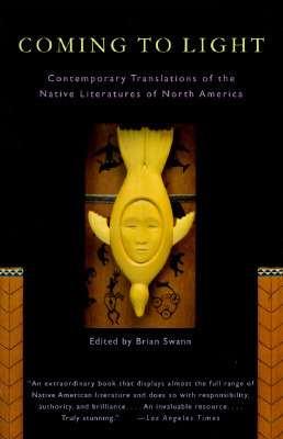 Coming to Light: Contemporary Translations of the Native Literatures of North America by Brian Swann