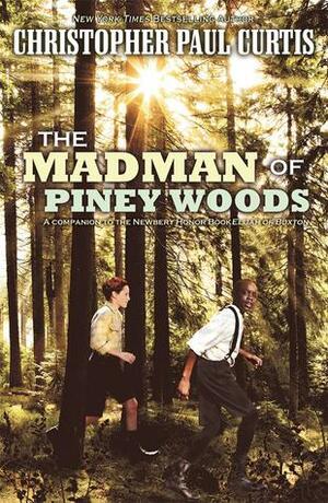 The Madman of Piney Woods by Christopher Paul Curtis