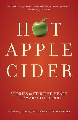 Hot Apple Cider: Stories to Stir the Heart and Warm the Soul by 