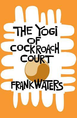 Yogi At Cockroach Court by Frank Waters