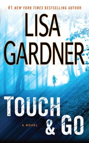 Touch & Go by Lisa Gardner