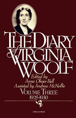The Diary of Virginia Woolf, Volume Three: 1925-1930 by Virginia Woolf, Anne Olivier Bell, Andrew McNeillie