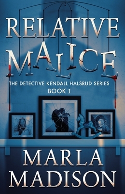 Relative Malice by Marla Madison