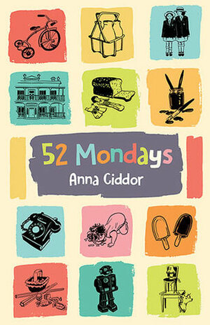 52 Mondays by Anna Ciddor